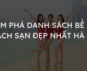 Khám phá danh sách bể bơi khách sạn đẹp nhất Hà Nội