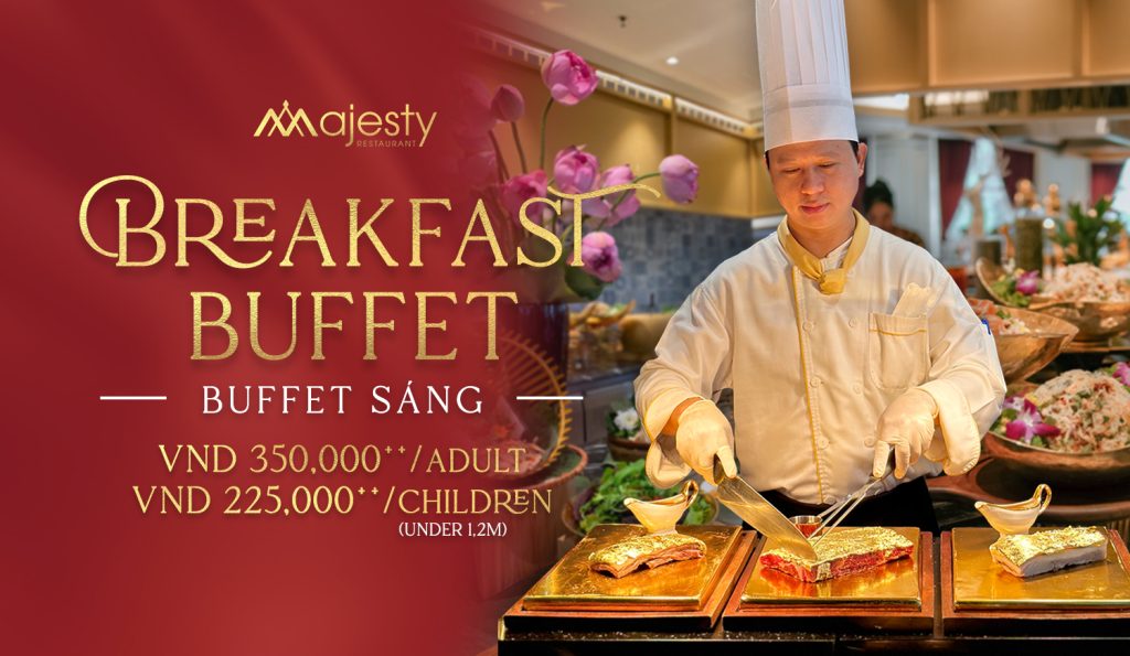 BUFFET SÁNG DÀNH CHO “HOÀNG GIA”