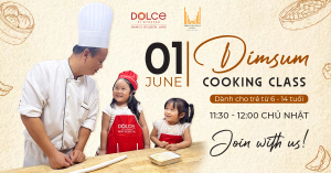 LỚP HỌC LÀM DIMSUM – TRẢI NGHIỆM NGHỆ THUẬT ẨM THỰC TRUNG HOA CHO BÉ