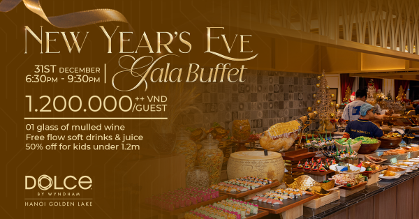 Tiệc Buffet Năm Mới 2026 Tại Dolce By Wyndham Hanoi Golden Lake