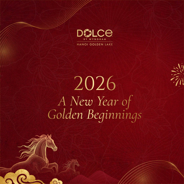 Khởi đầu năm mới rực rỡ và thắp lửa yêu thương tại Dolce by Wyndham Hanoi Golden Lake
